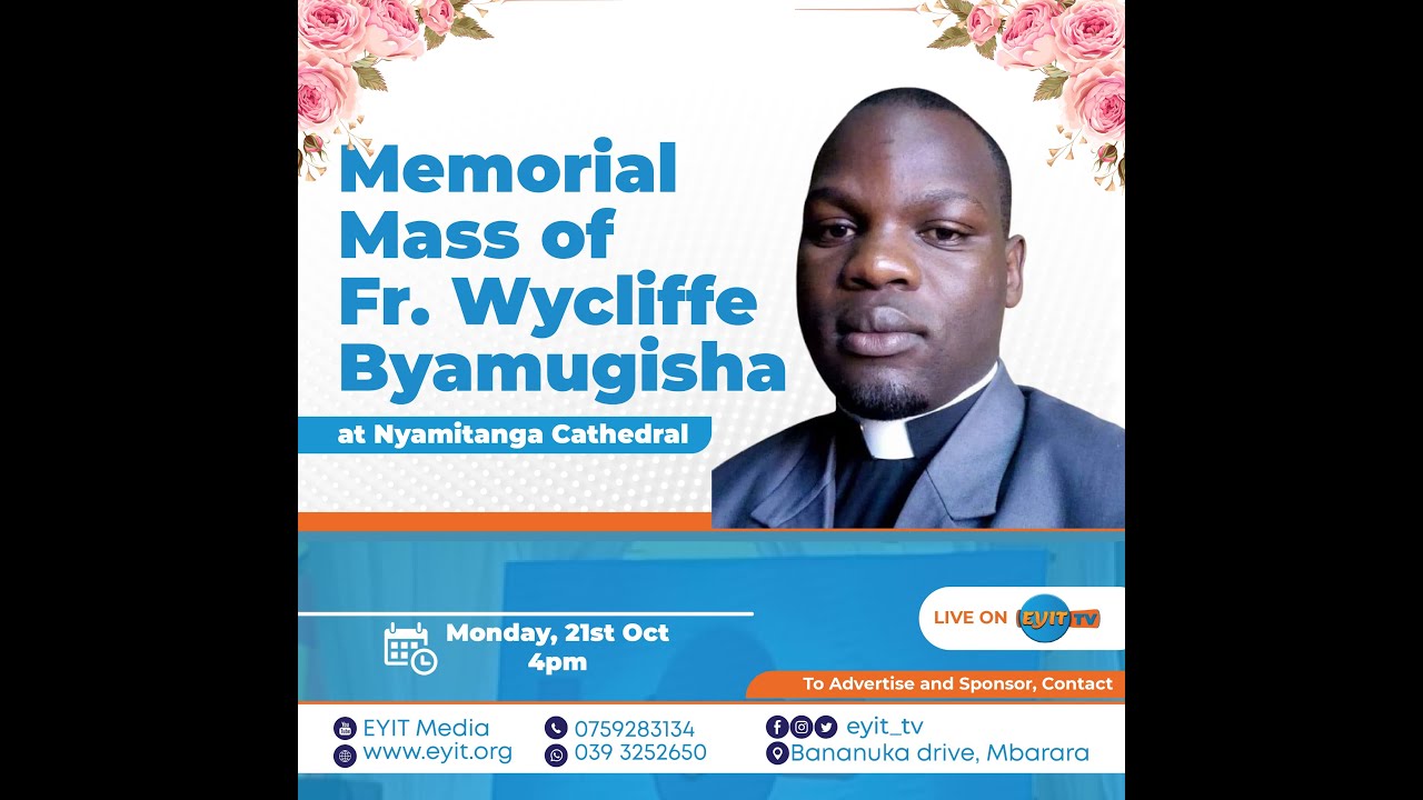 BURIAL MASS OF LATE REV. FR. WYCLIFE BYAMUGISHA