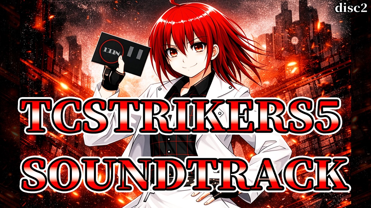 TCSTRIKERS5 SoundTracks disc2 Xfade　作者コメント付き