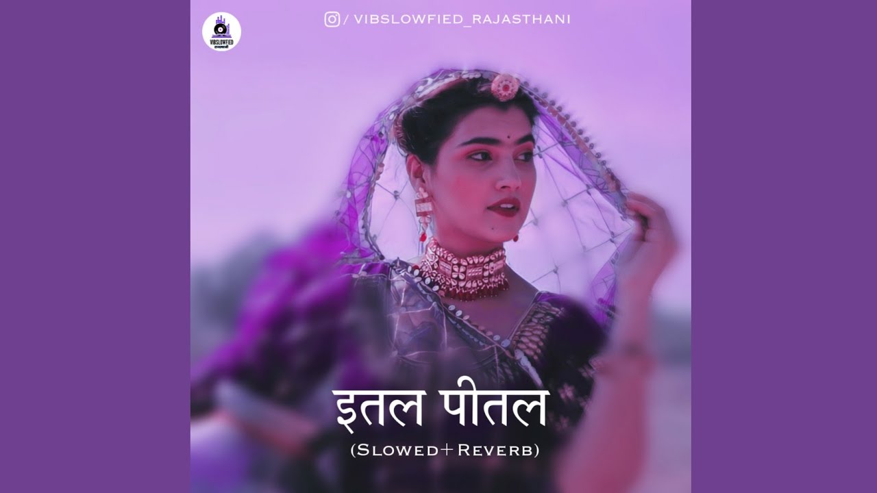Ital Pital - VIBSLOWFIED RAJASTHANI Lofi Remake (Slowed + Reverb) | 3 AM 🌃Rajasthani Lofi