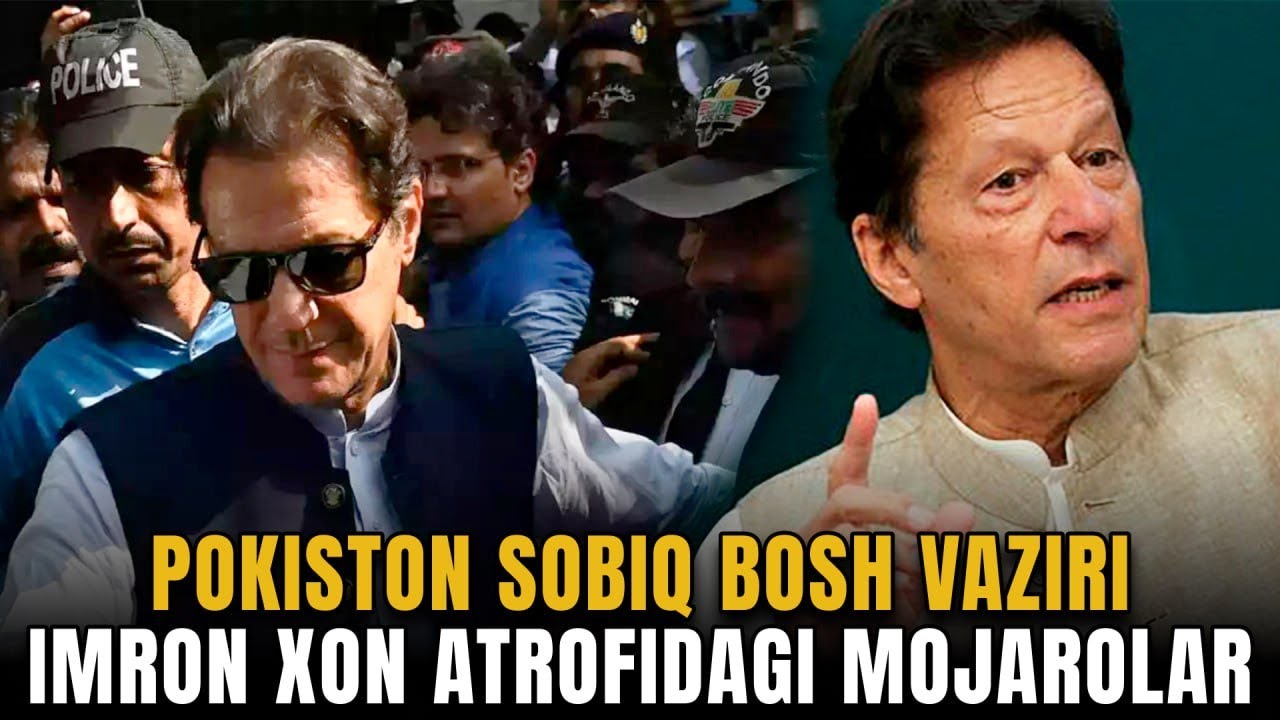 Pokiston bosh vaziri Imron Xon nega hibsga olindi?