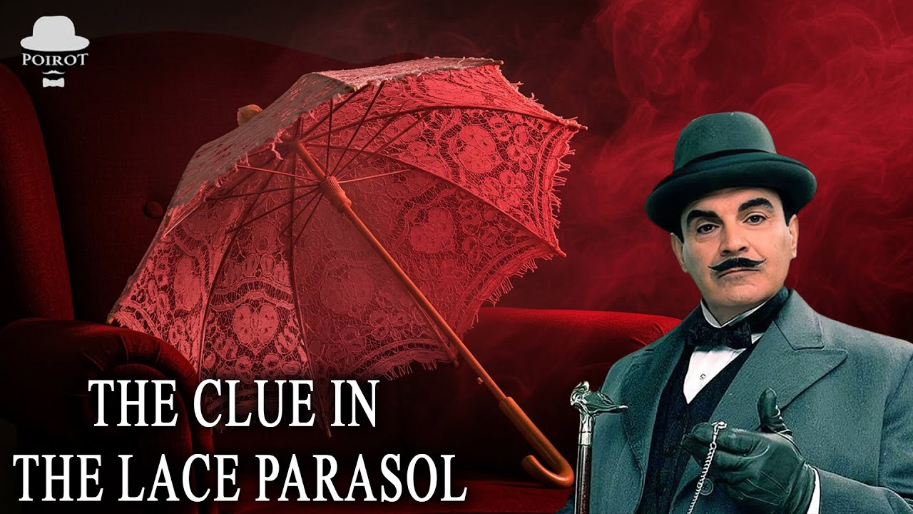 Hercule Poirot & The Clue in the Lace Parasol