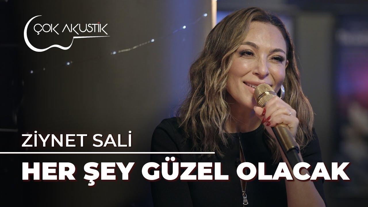 Ziynet Sali - Her Şey Güzel Olacak | Çok Akustik