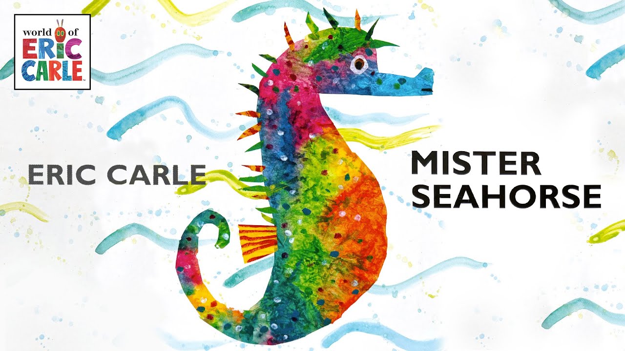 Mister Seahorse — 🌊 A read aloud Eric Carle book about the dads of the sea!