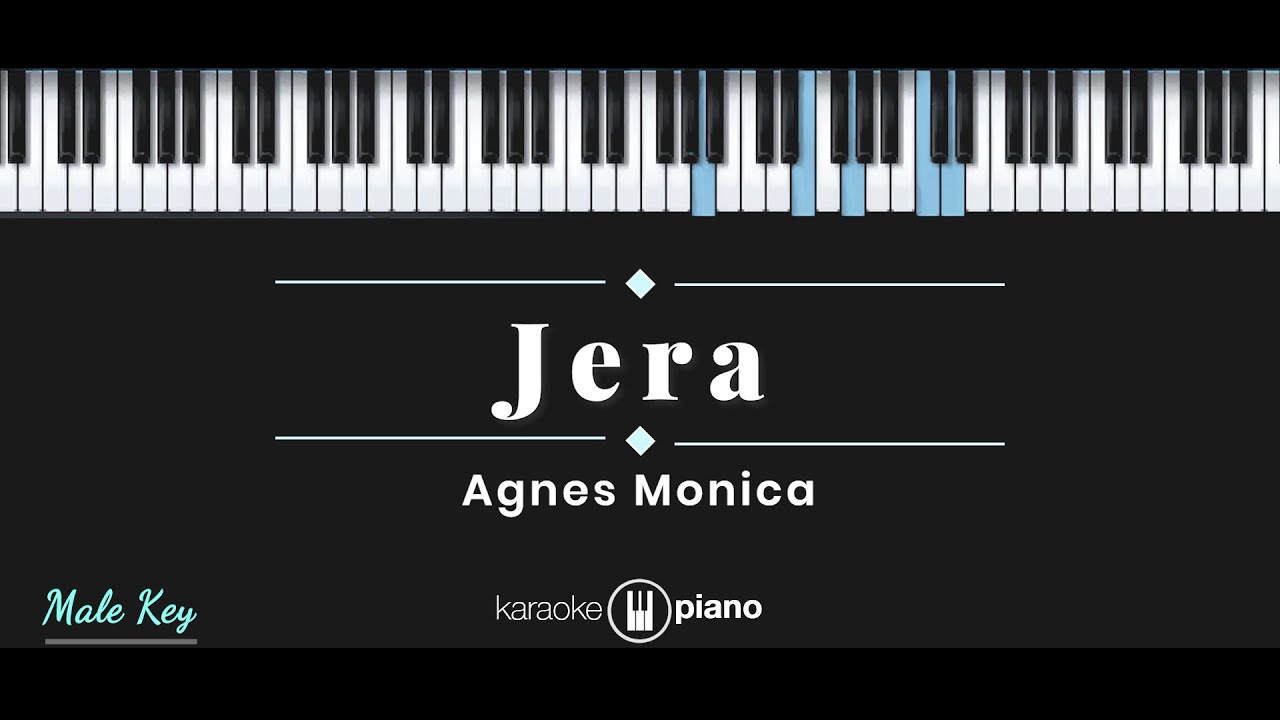 Jera - Agnes Monica (KARAOKE PIANO - MALE KEY)