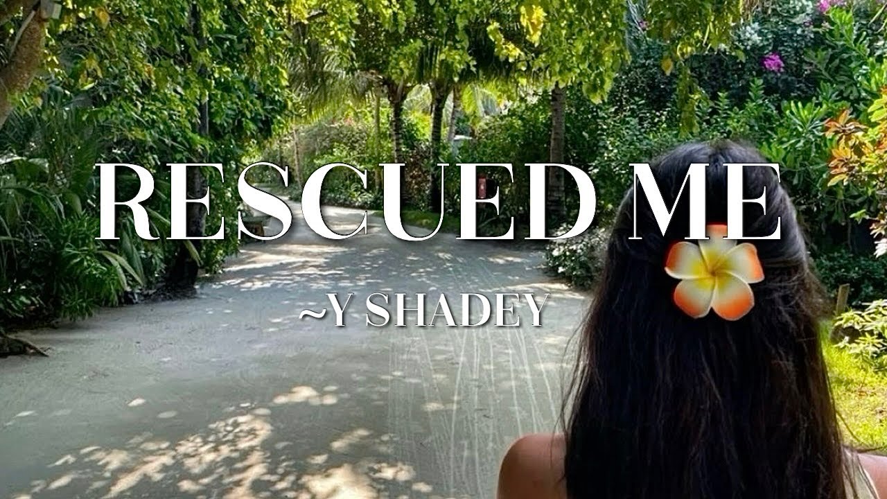 Y Shadey - Rescued Me Sped Up