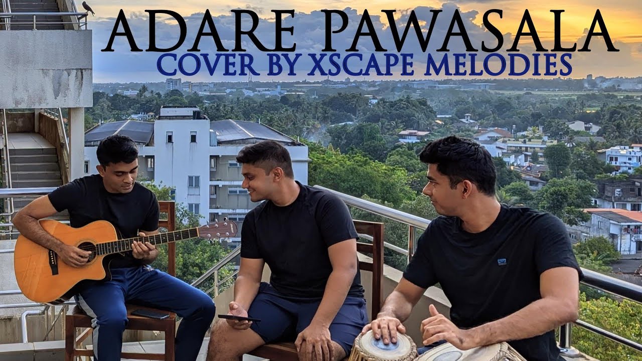 Adare Pawasala(ආදරේ පවසලා)| Dasun Madushan | Cover by Xscape Melodies