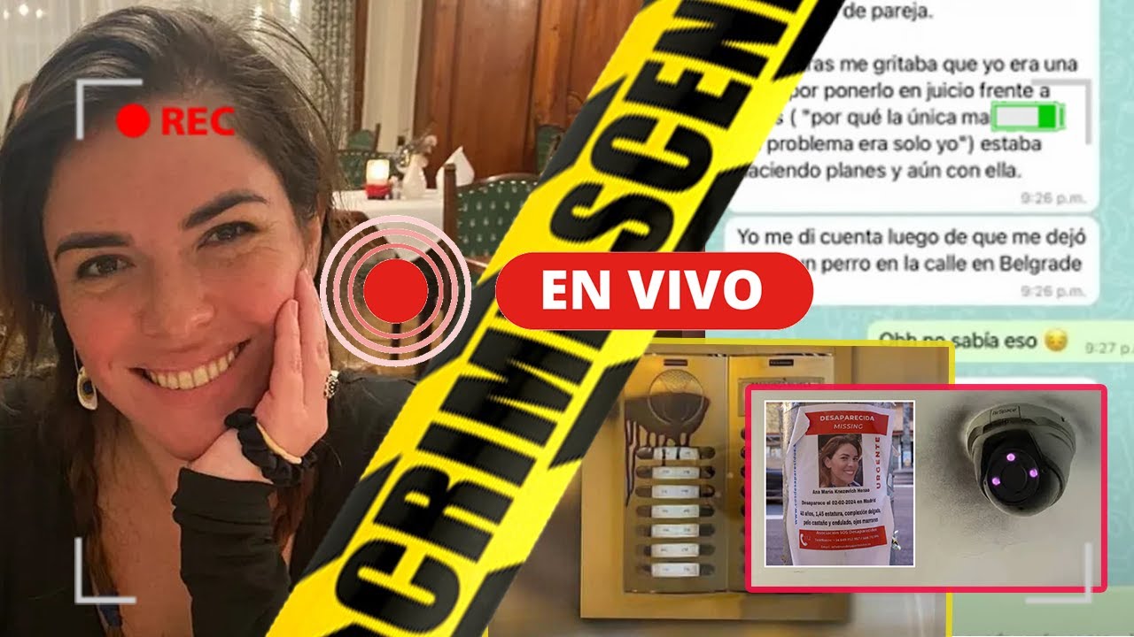 Caso Ana María Knezevich: Audios, WHATSAPP con amigos y el Misterioso HOMBRE⚠️24/7 con VaneVane