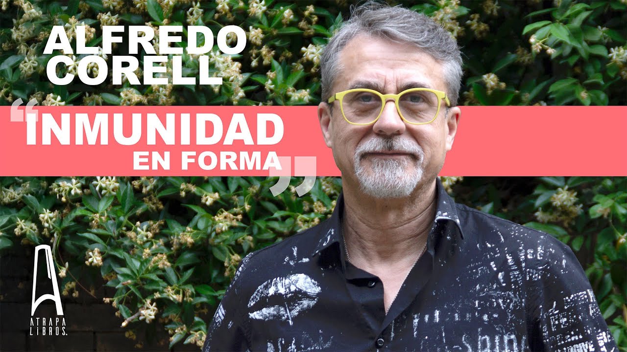 Alfredo Corell: Inmunidad en forma |Cómo cuidar el sistema inmunitario con ciencia y sin inmunofakes