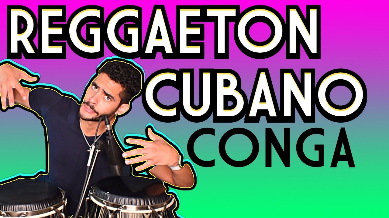 COMO TOCAR EL REGGAETON CUBANO EN LAS CONGAS - CUBATON