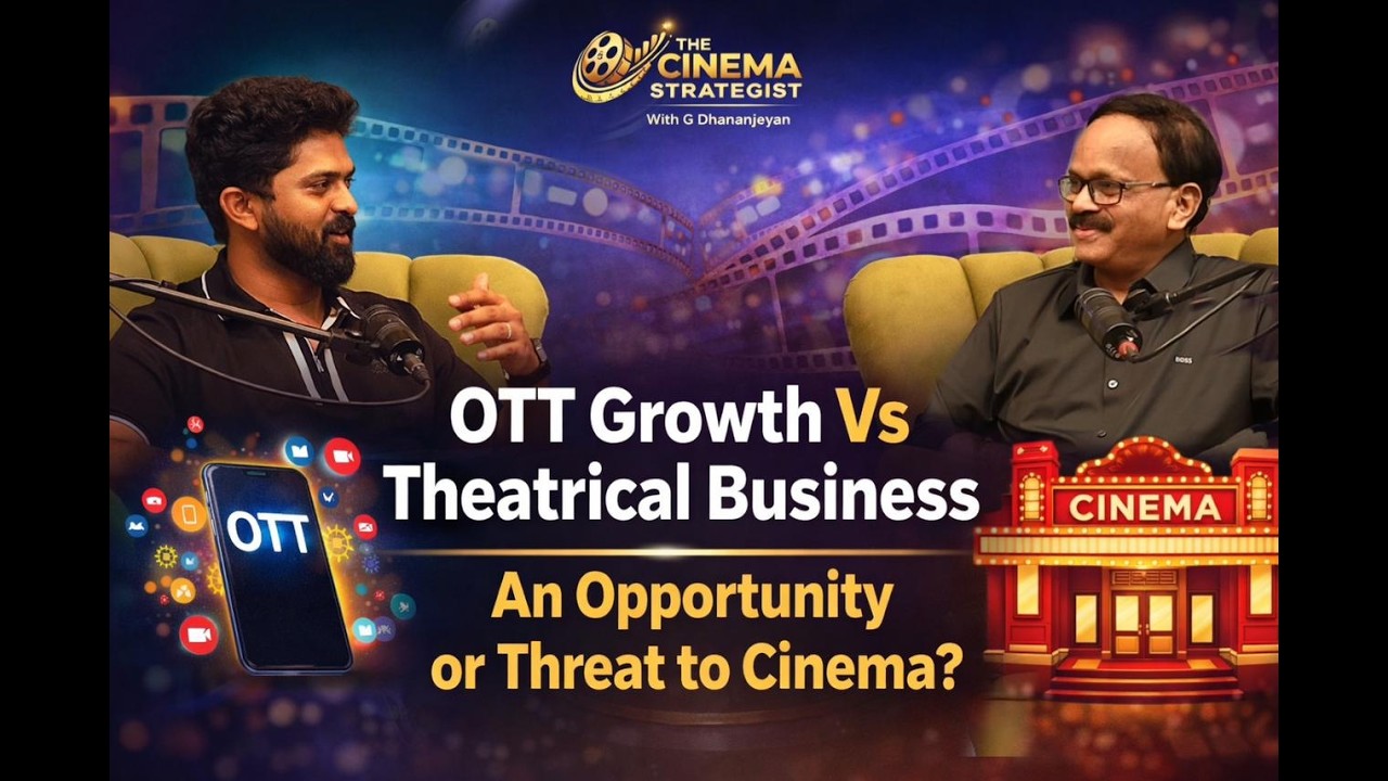 OTT GROWTH VS THEATRICAL BUSINESS, AN OPPORTUNITY OR THREAT TO CINEMA? | DR. G. DHANANJHEYAN