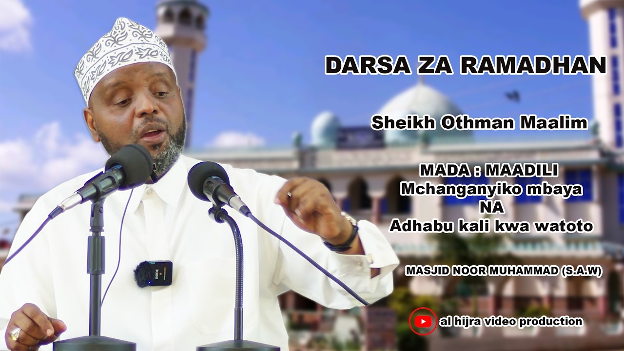 Darsa za Ramadhan - Sheikh Othman Maalim - (MAADILI - sehemu nne)