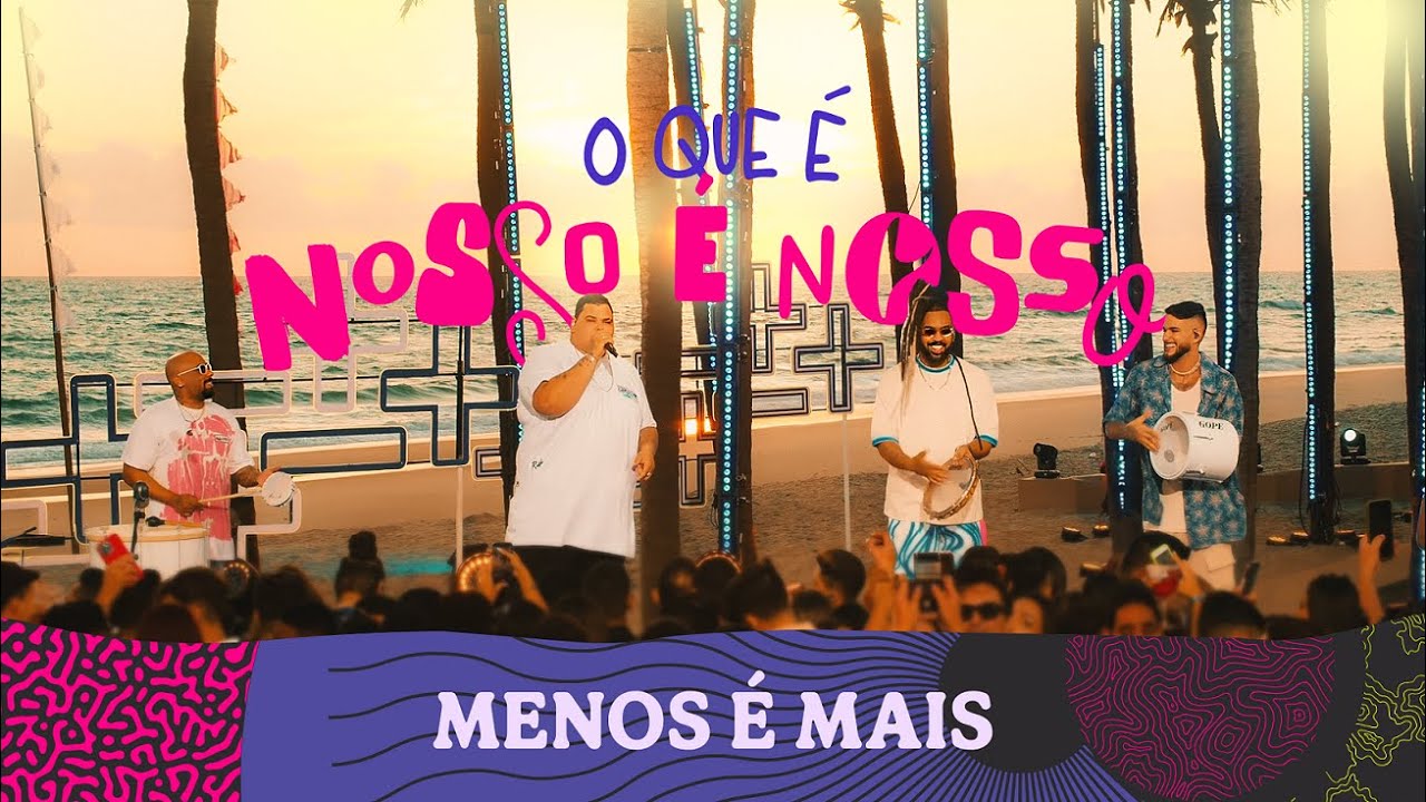 Grupo Menos &eacute; Mais - O Que &Eacute; Nosso &Eacute; Nosso (Clipe Oficial)