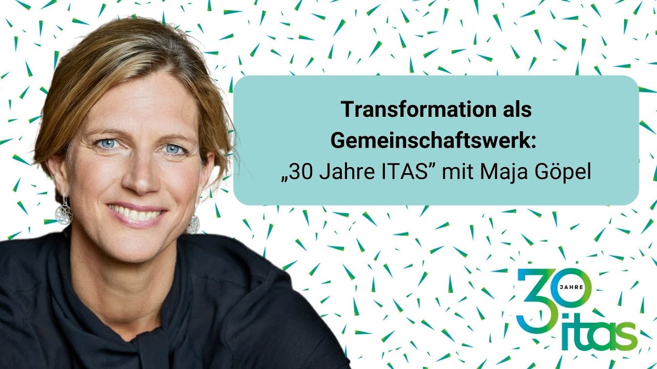 „Transformation als Gemeinschaftswerk“ – Festveranstaltung zu 30 Jahren ITAS mit Maja Göpel