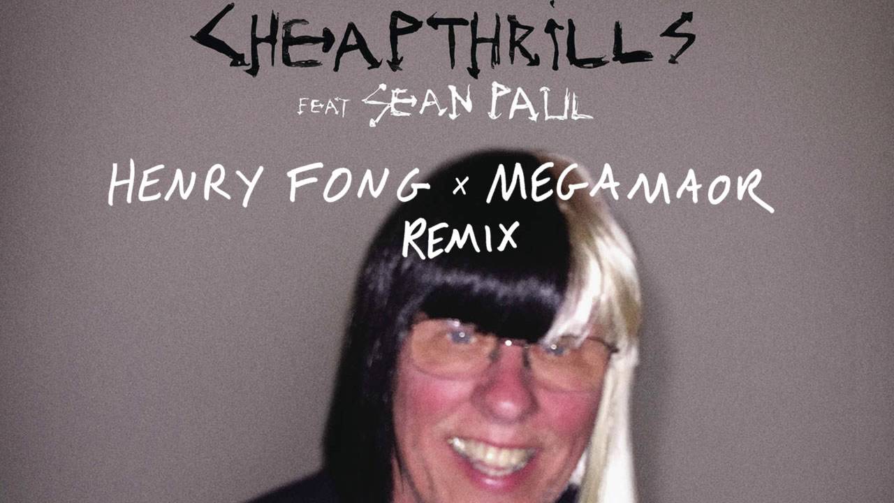 Sia - Cheap Thrills ft. Sean Paul (Henry Fong x MEGAMAOR Remix)