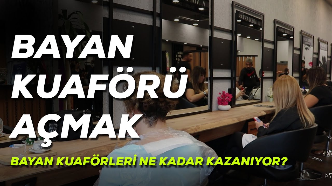 Bayan Kuaf&ouml;r&uuml; A&ccedil;mak | Bayan Kuaf&ouml;rleri Ne Kadar Kazanıyor?