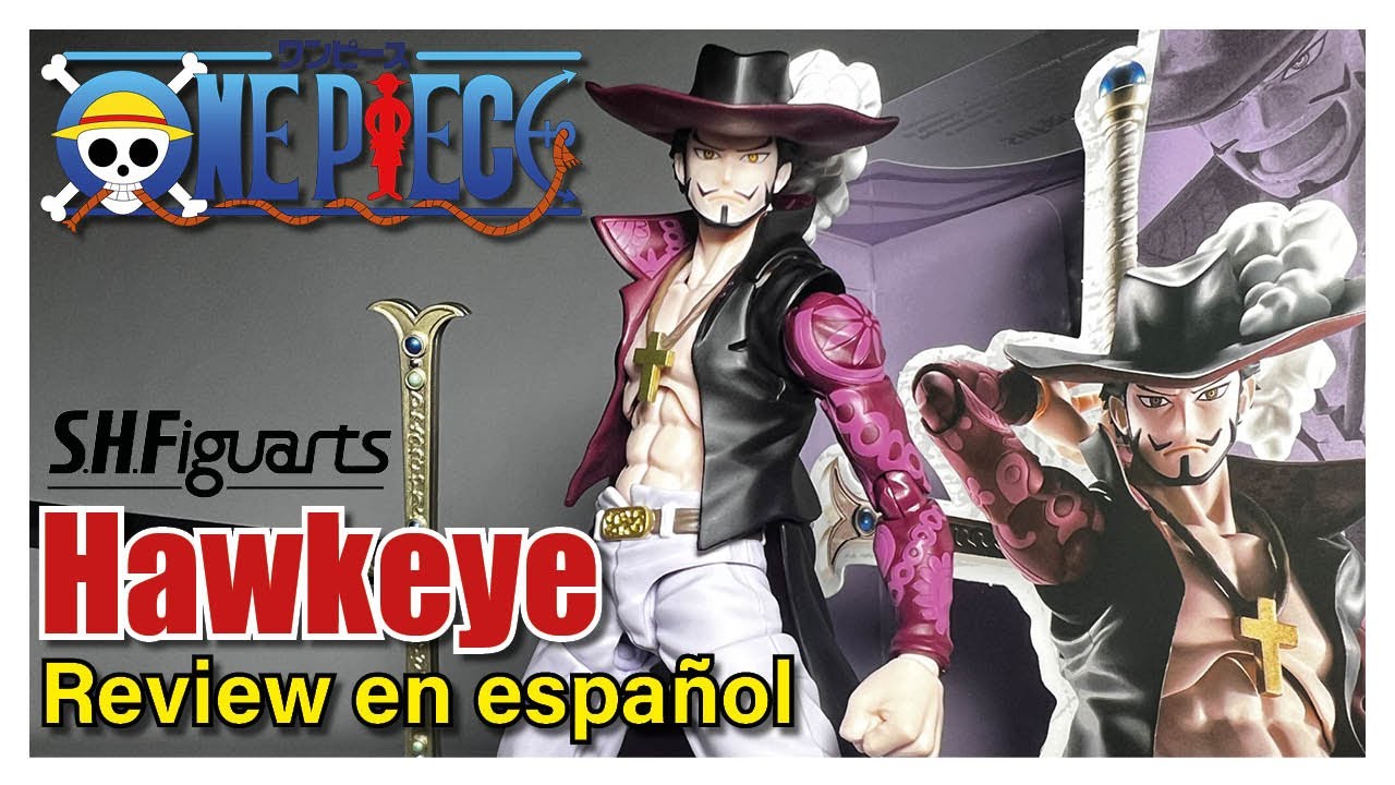 S.H. Figuarts Dracule Mihawk (Hawkeye) - One Piece / Review en español