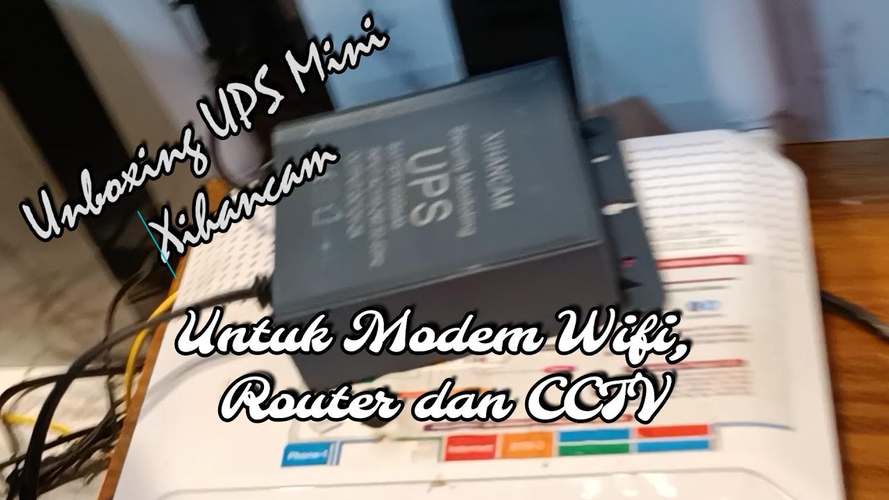 Unboxing UPS Mini Xihancam Untuk Modem Wifi, Router dan CCTV