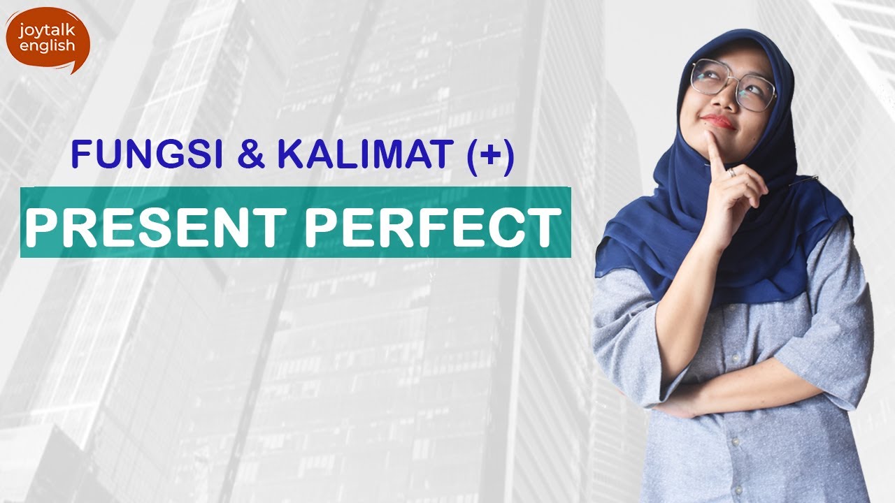 Fungsi dan Kalimat Positif Present Perfect - Belajar Grammar