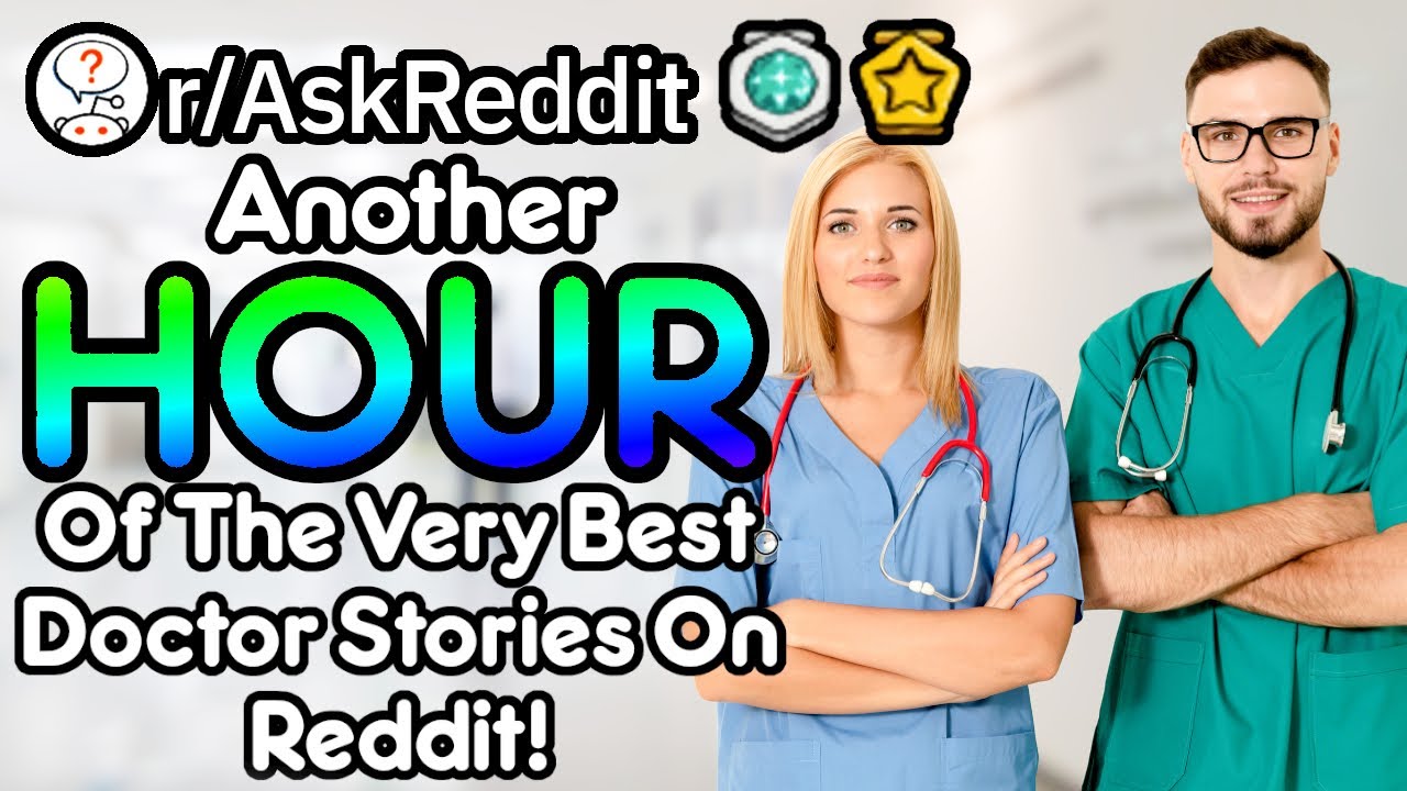 Doctors Of Reddit: Nurses Vs Doctors , Anesthesia Stories And More [1h Compilation] (r/AskReddit)
