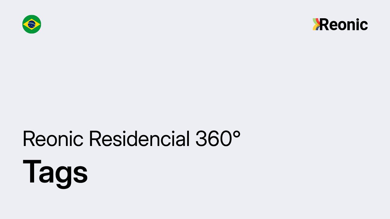 9: Reonic Residencial 360&deg; &ndash; Tags