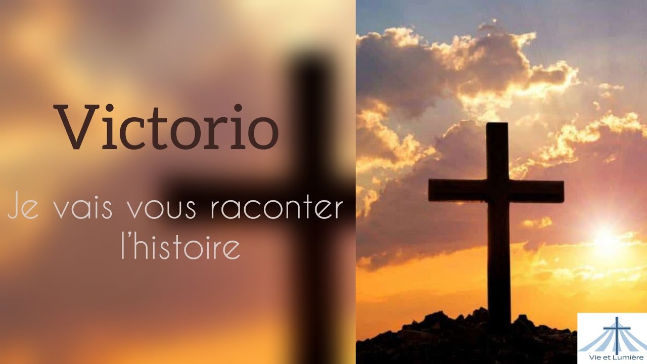 Cantique : Je vais vous raconter l'histoire d'un homme, chanté par Victorio