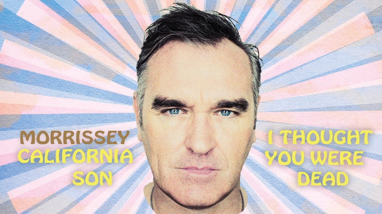 Morrissey - I Thought You Were Dead (Official Audio)