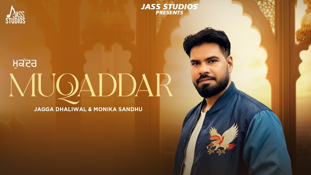 Mukadar (Official Video) Jagga Dhaliwal | New Punjabi Song 2026 | Jass Studios