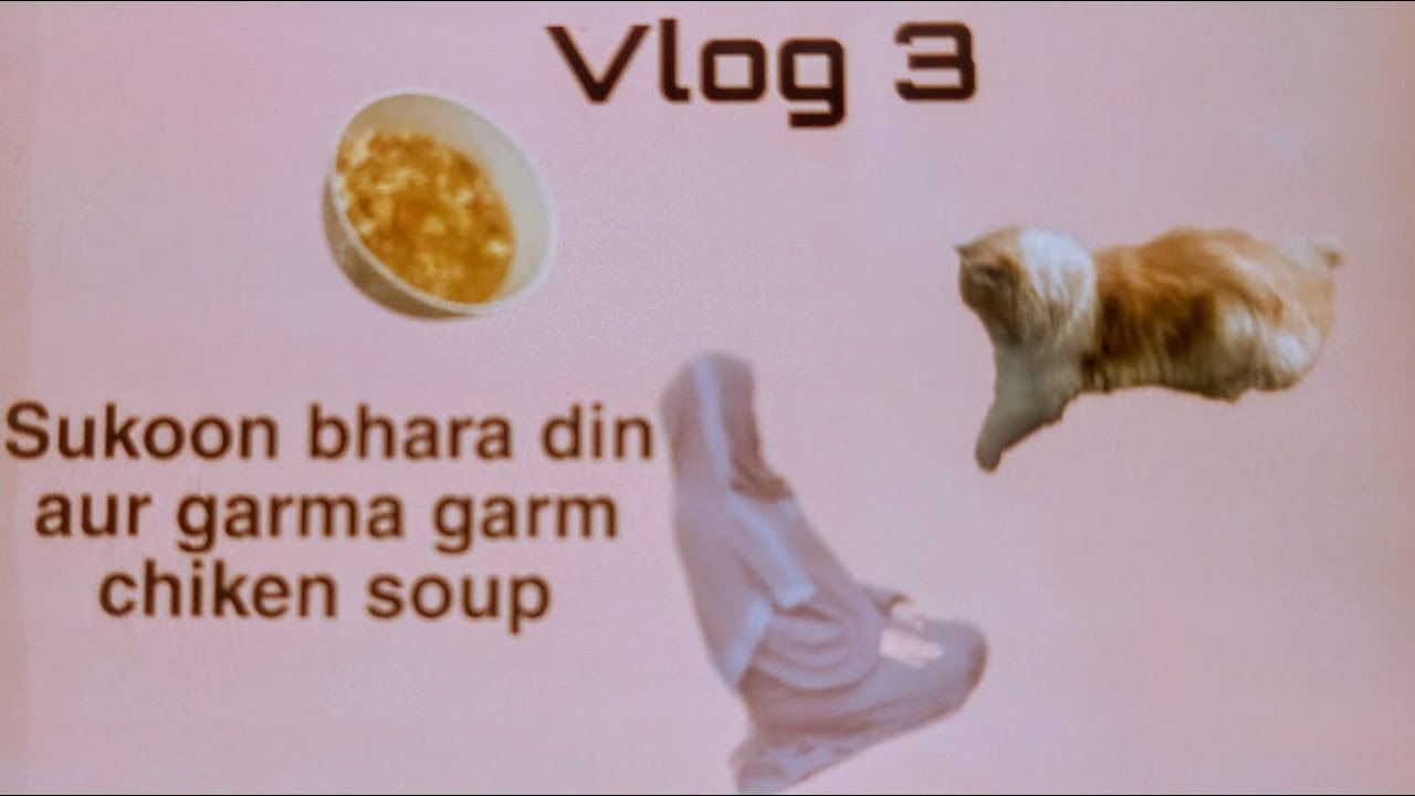 Sukoon bhara din aur garma garm chiken soup 🥣 