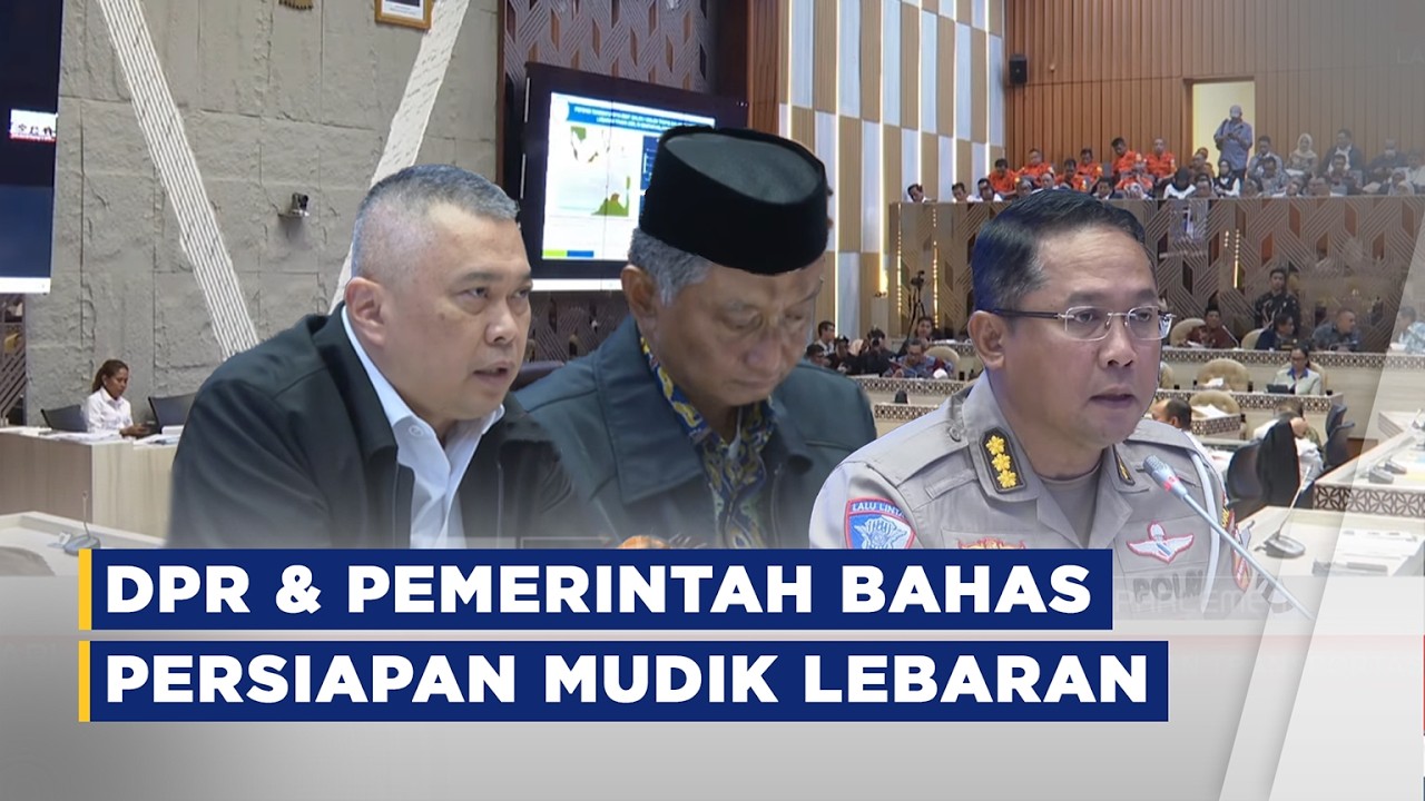 BREAKING NEWS - DPR DAN PEMERINTAH BAHAS PERSIAPAN MUDIK LEBARAN 2026