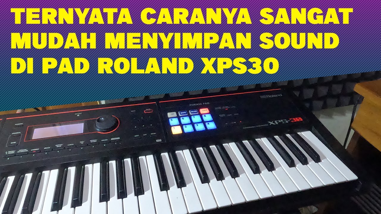 Cara Menyimpan Sound Di Pad Dan Routing Effect Di Roland XPS30