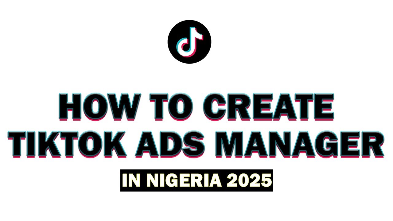 How to Create TikTok Ads Manager Account in Nigeria 2025 | TikTok Ads Tutorial