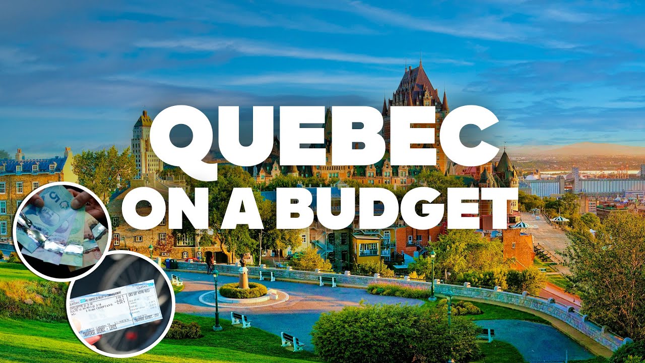 QUEBEC ON A BUDGET! What to Do for Free and how to Save Money