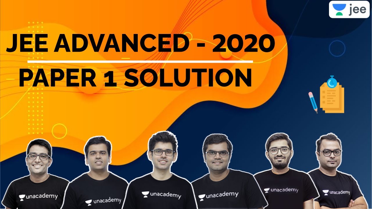JEE Advanced 2020: Paper - 1 Solution | JEE Physics | JEE Chemistry | JEE Maths | Unacademy JEE