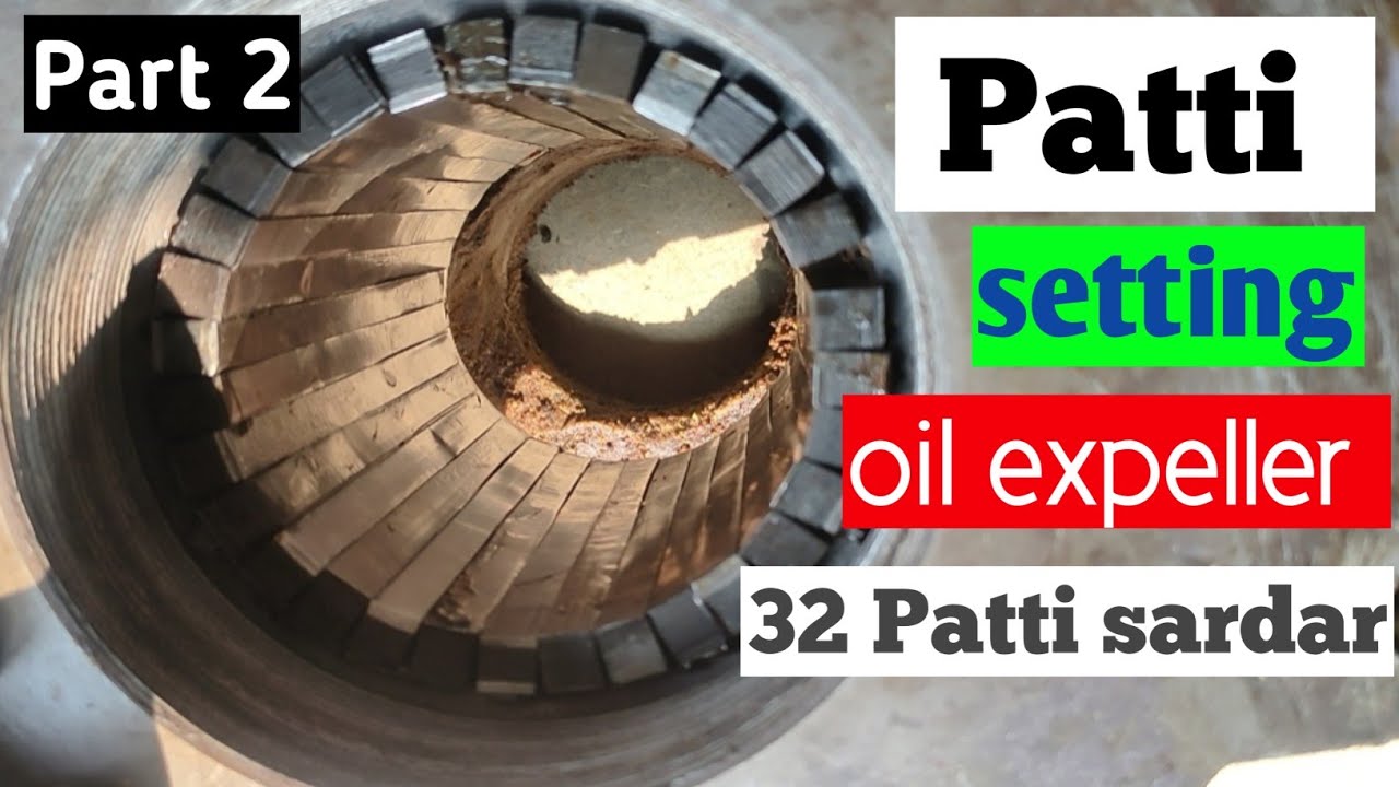 Patti setting for oil expeller।। sardar 32 patti ।। oil chamber setting।। mechine repair।। part 2