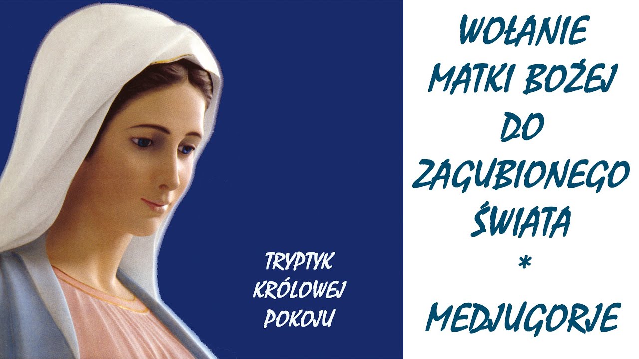 MEDJUGORJE. PILNE WEZWANIE MATKI BOŻEJ DO ŚWIATA [