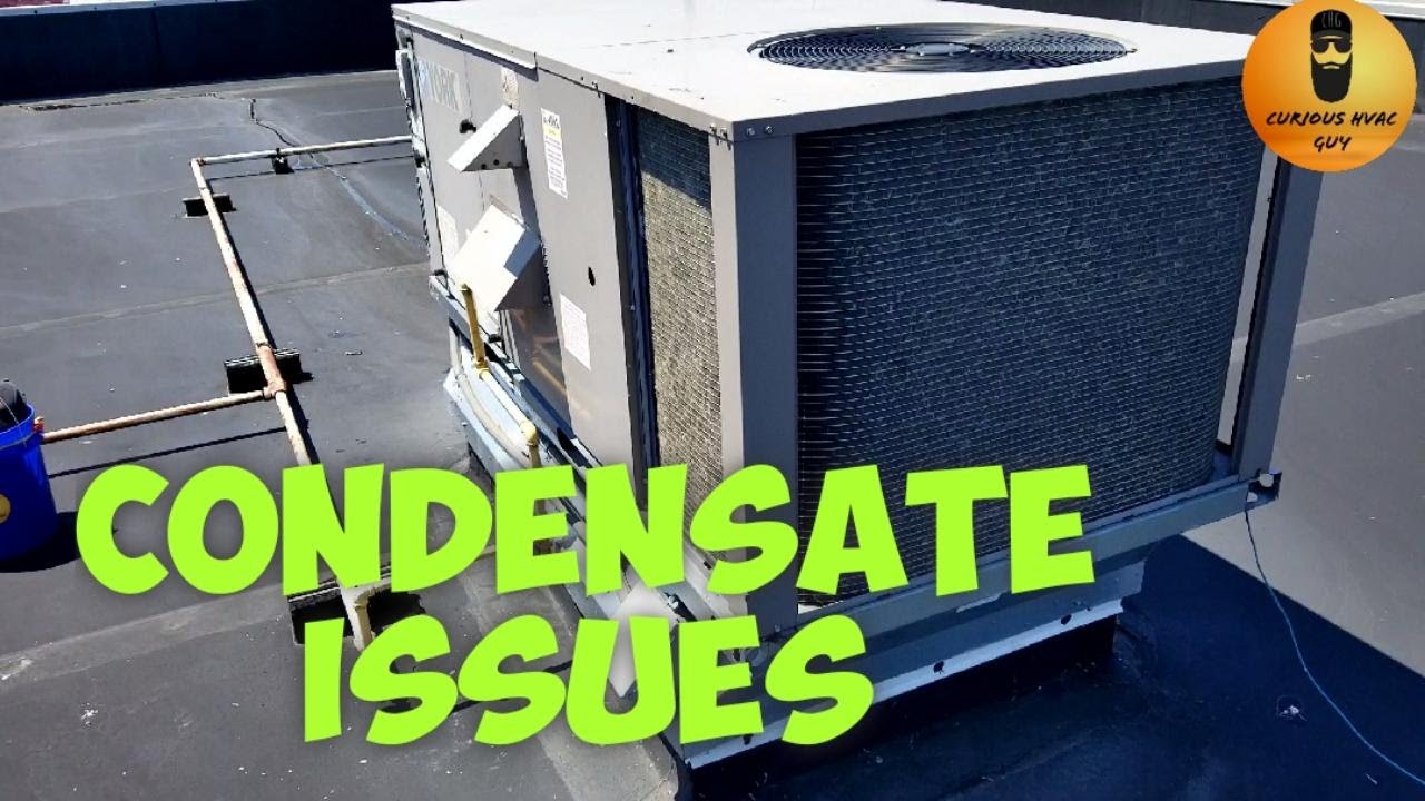 Condensate issues
