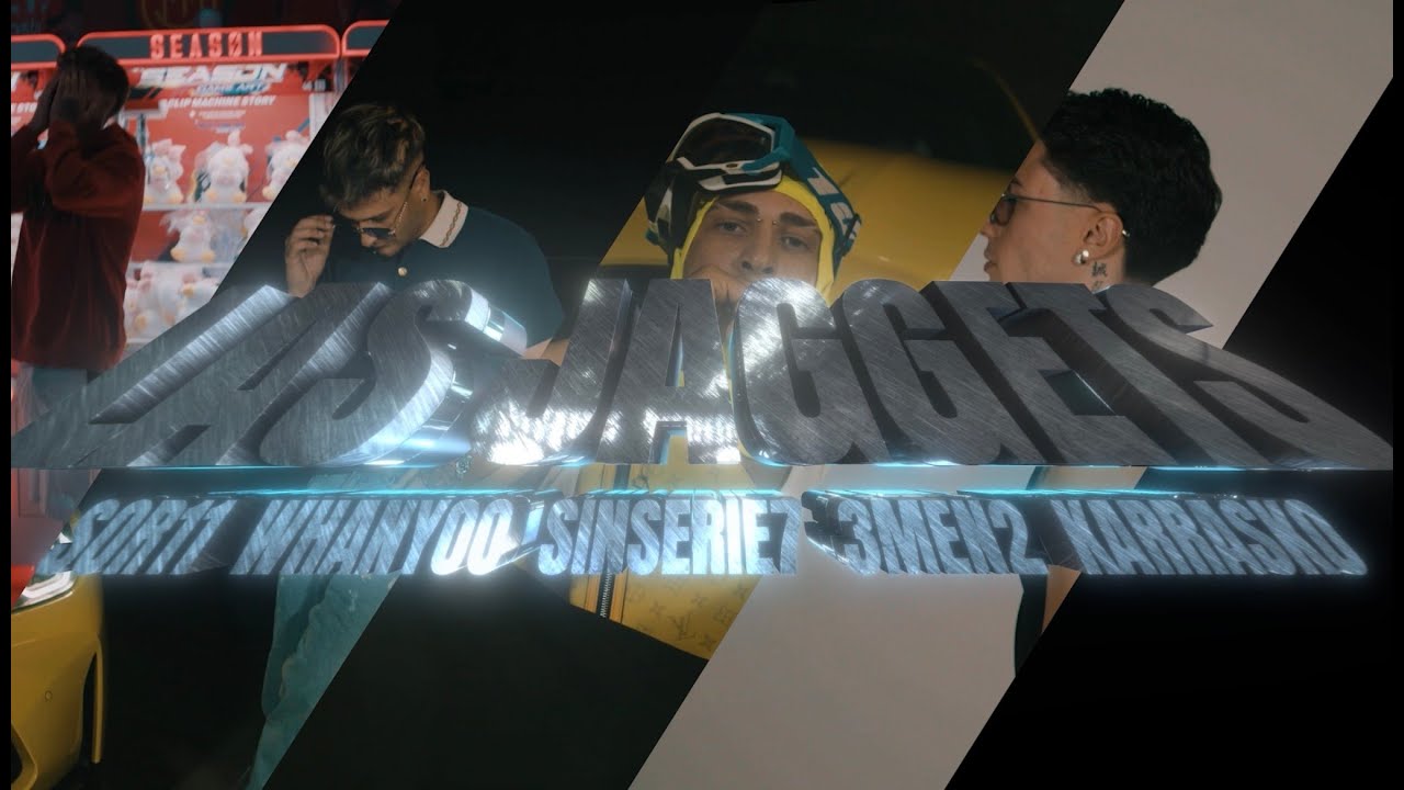 SINSERIE7 - LAS JAGGETS - X KARRASKO X 3MEN2 X SOR11 X WHANYOO PROD DNJ