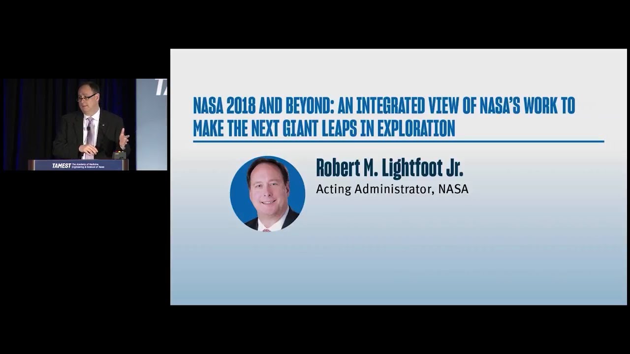 NASA 2018 and Beyond, Robert Lightfoot, TAMEST Conference, January 11, 2018