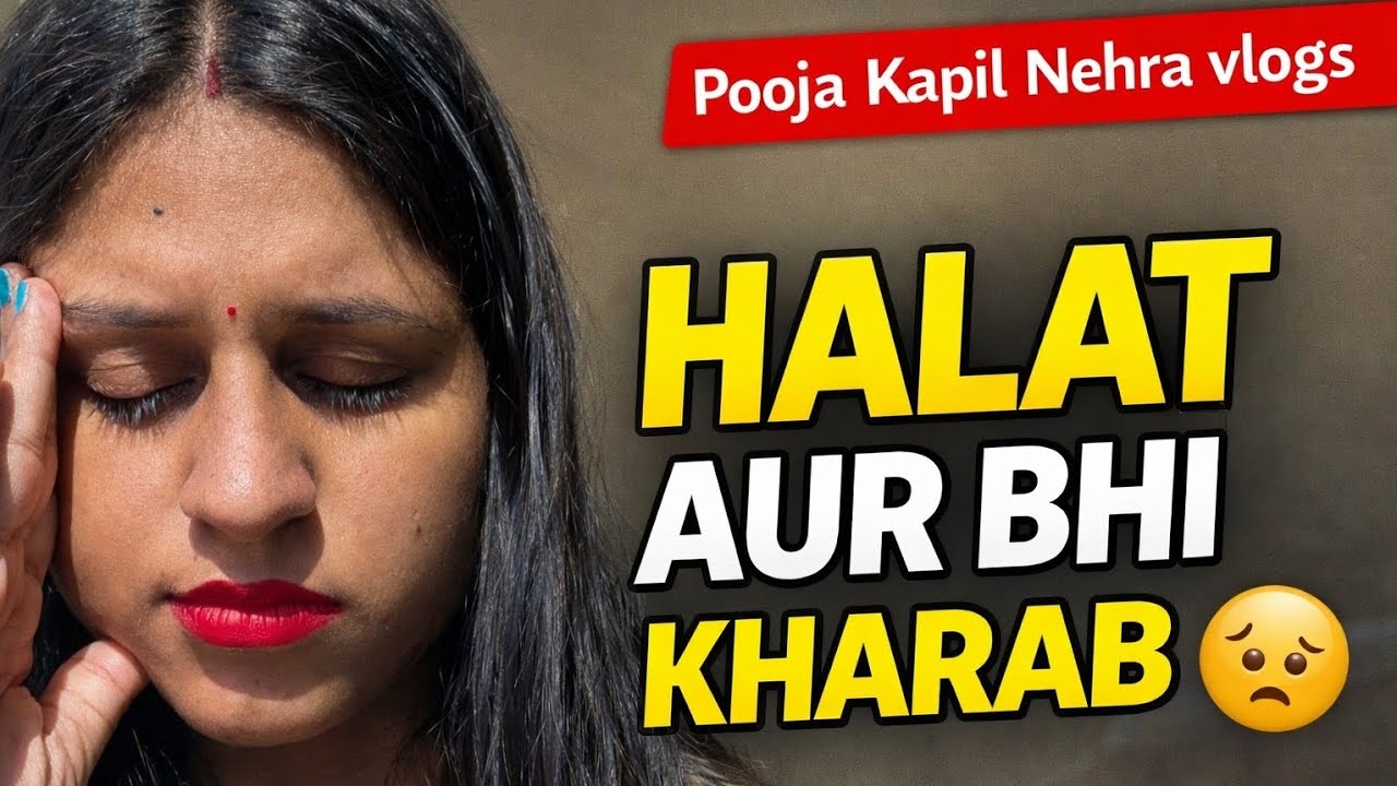 Socha Tha Thik Ho Jayega… Par Halat Bigad Gayi 💔 @PoojaKapilNehra #poojakapilnehravlog #familyvlog 