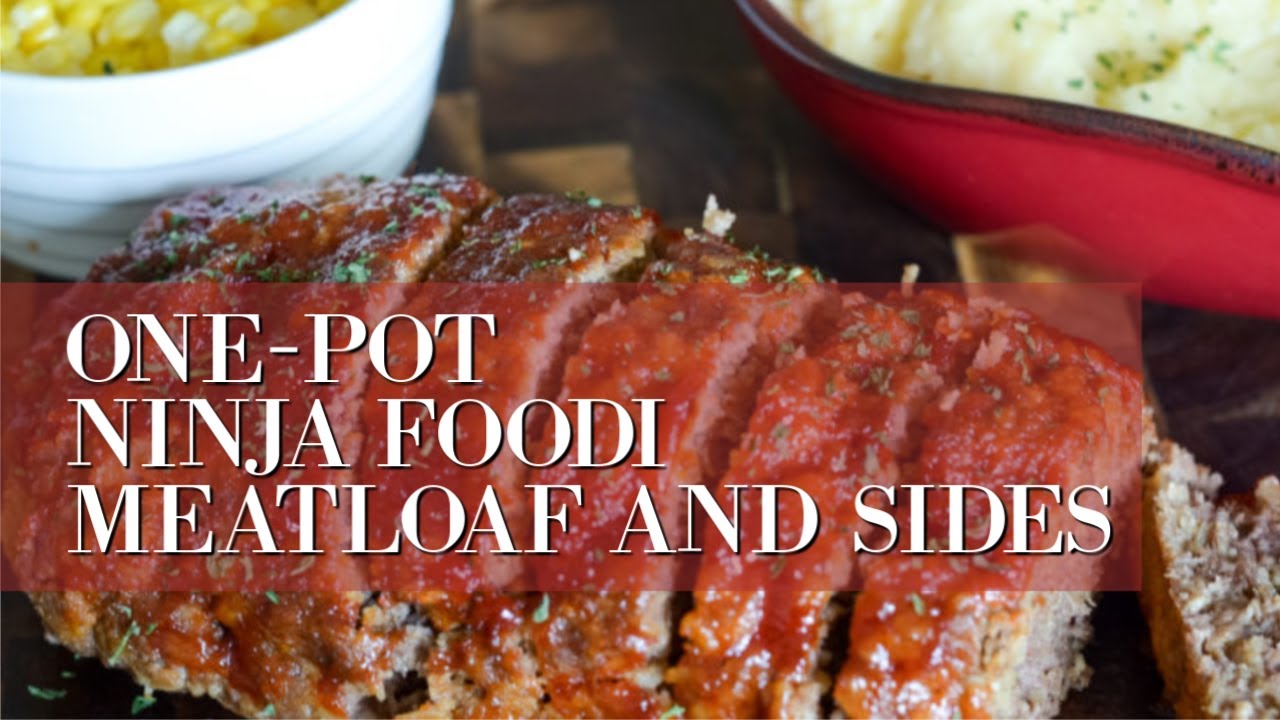 Ninja Foodi Meatloaf, Mashed Potatoes, and Corn (Gluten-Free Optional)