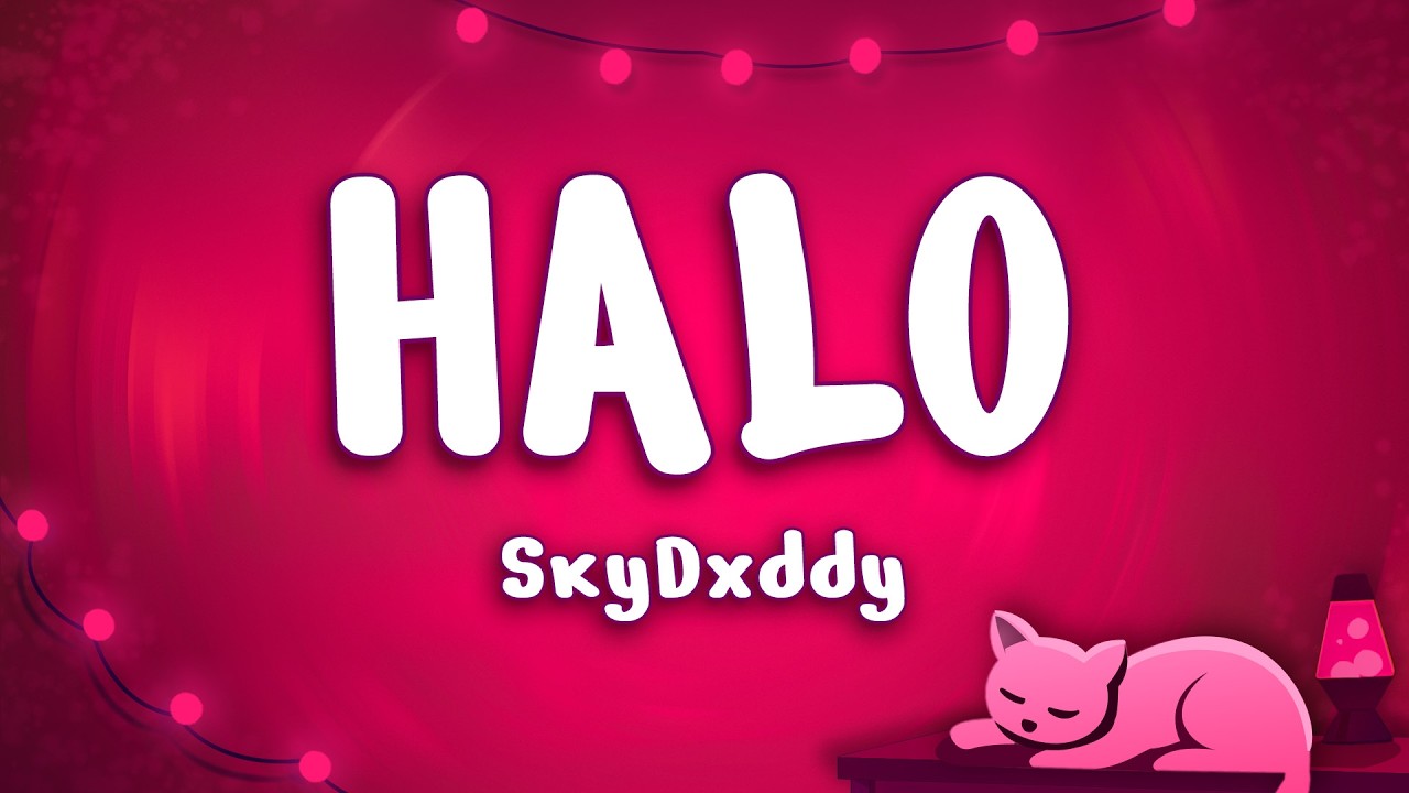 SkyDxddy - Halo (Lyrics)