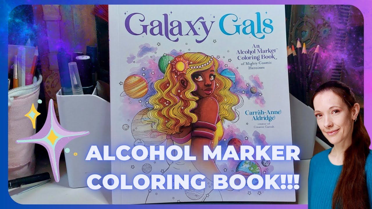 Galaxy Gals Alcohol Marker Coloring Book Flip Through Review (Adult Coloring) Carrah-Anne Aldridge