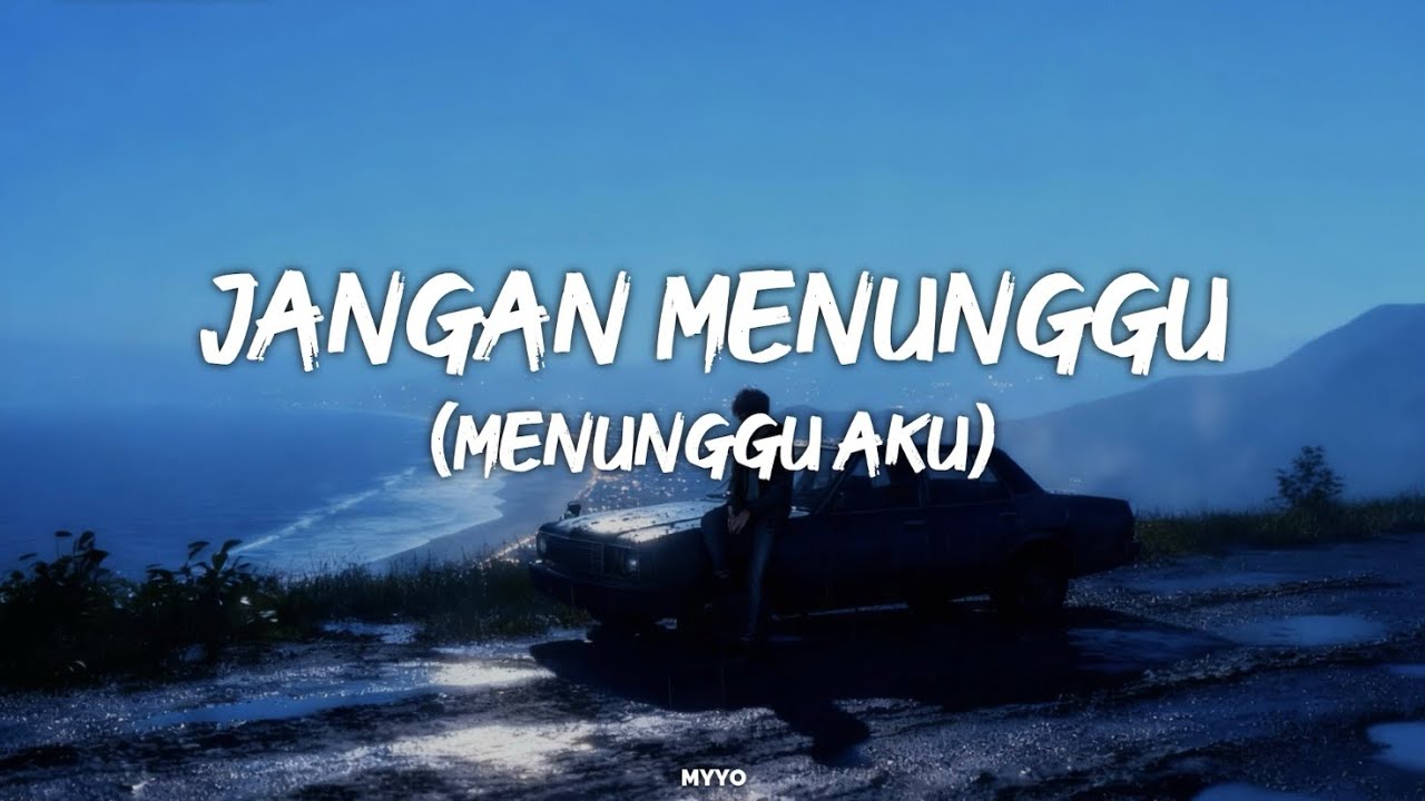 Myyo - Jangan Menunggu (Official Lirik Video)