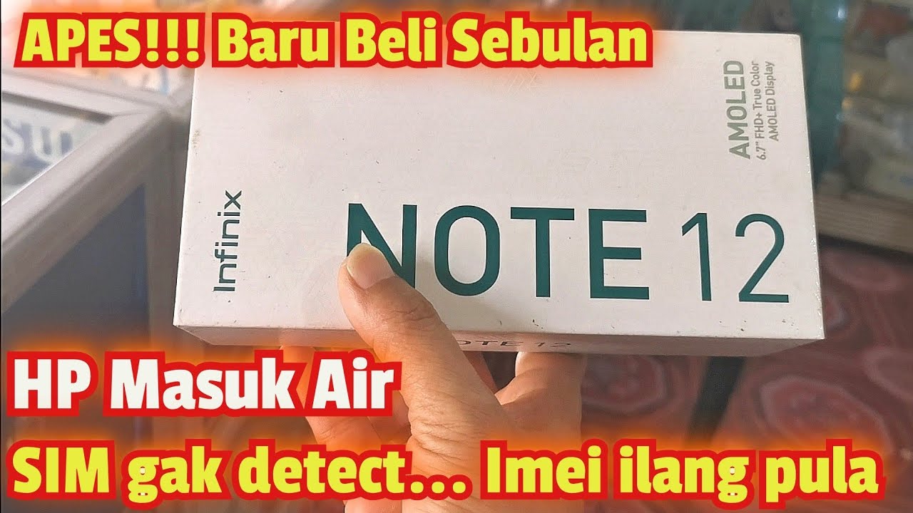 INFINIX NOTE 12 MASUK AIR NO IMEI HILANG