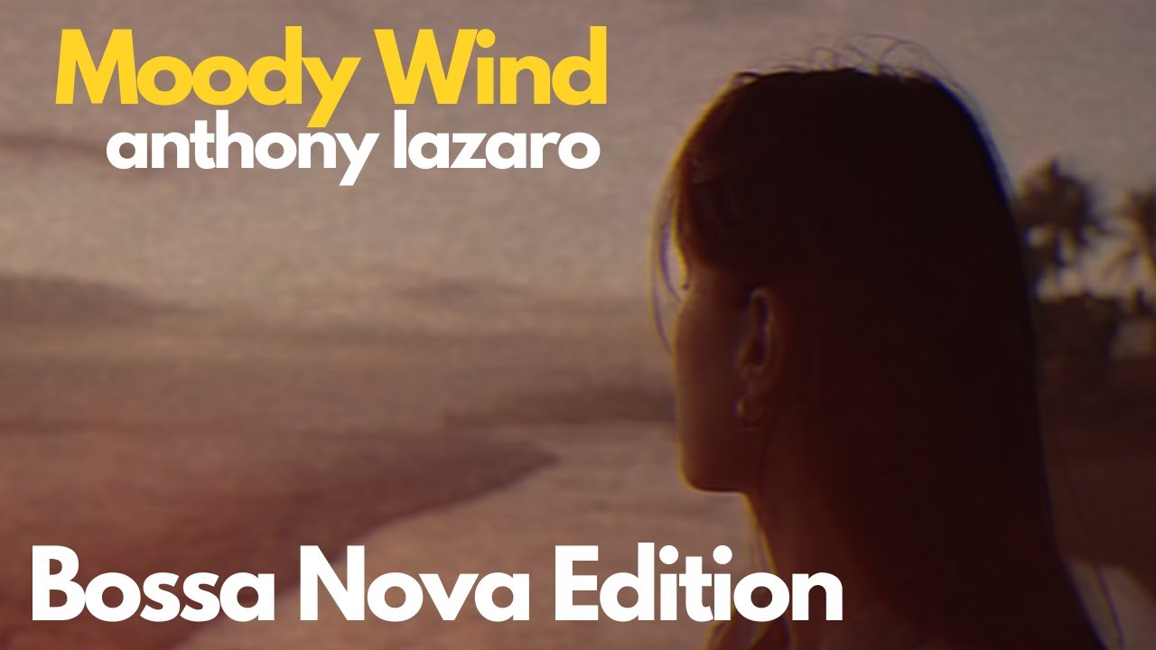 Moody Wind (Bossa Nova Edition)