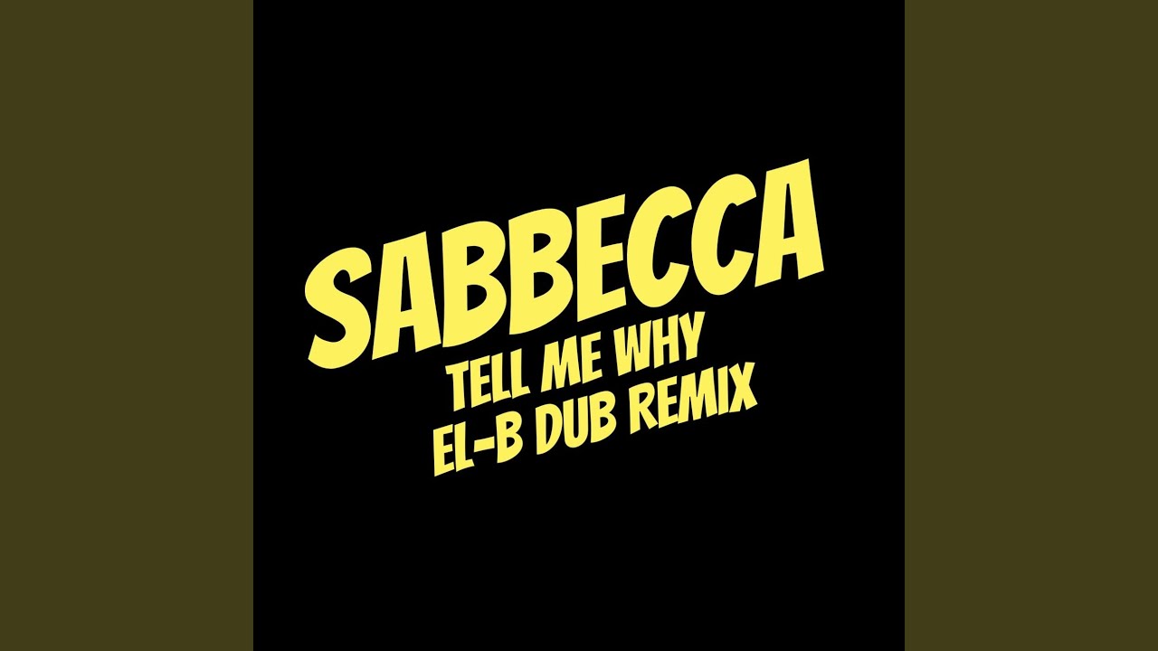 Tell Me Why (EL-B Dub Remix)