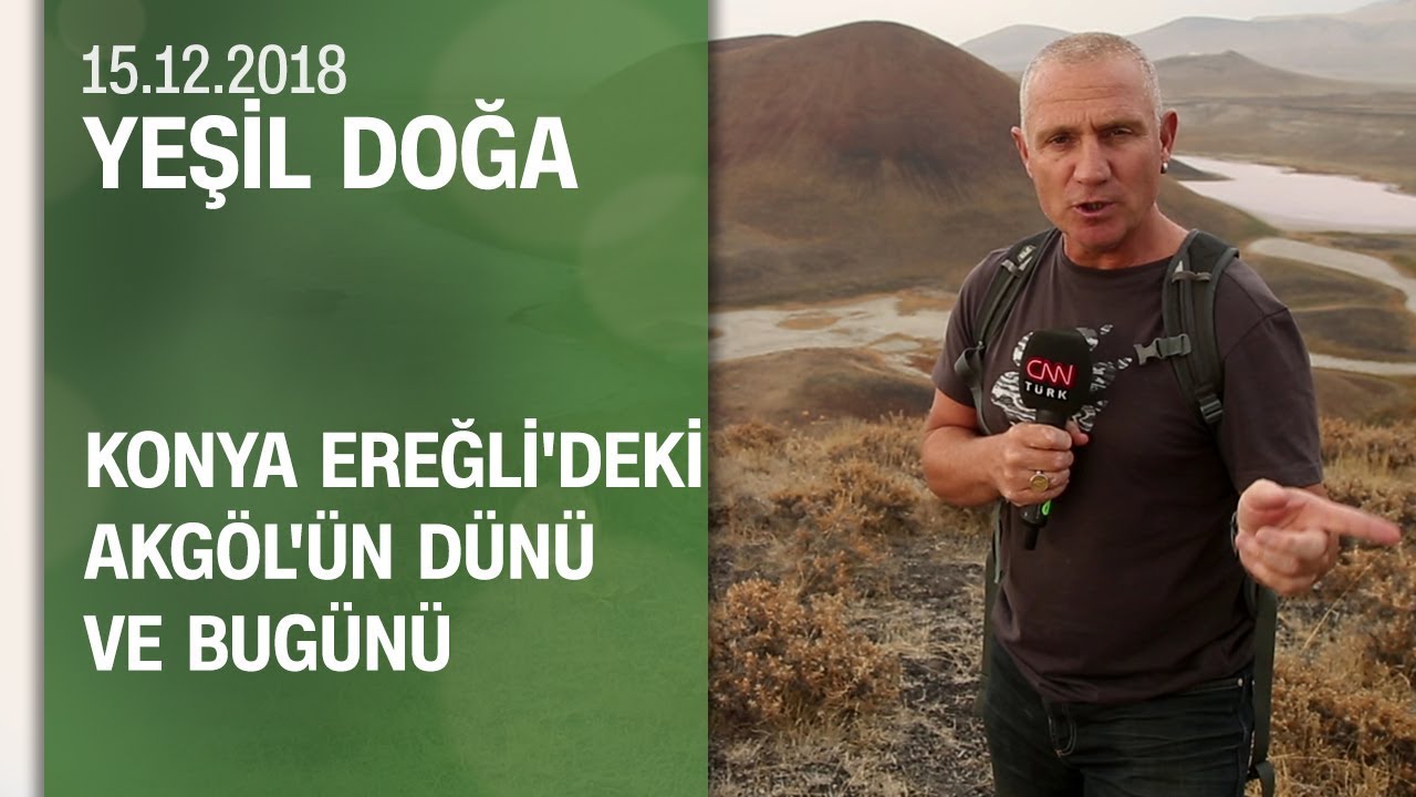 Ereğli'deki Akgöl'ün dünü ve bugünü - Yeşil Doğa 15.12.2018 Cumartesi