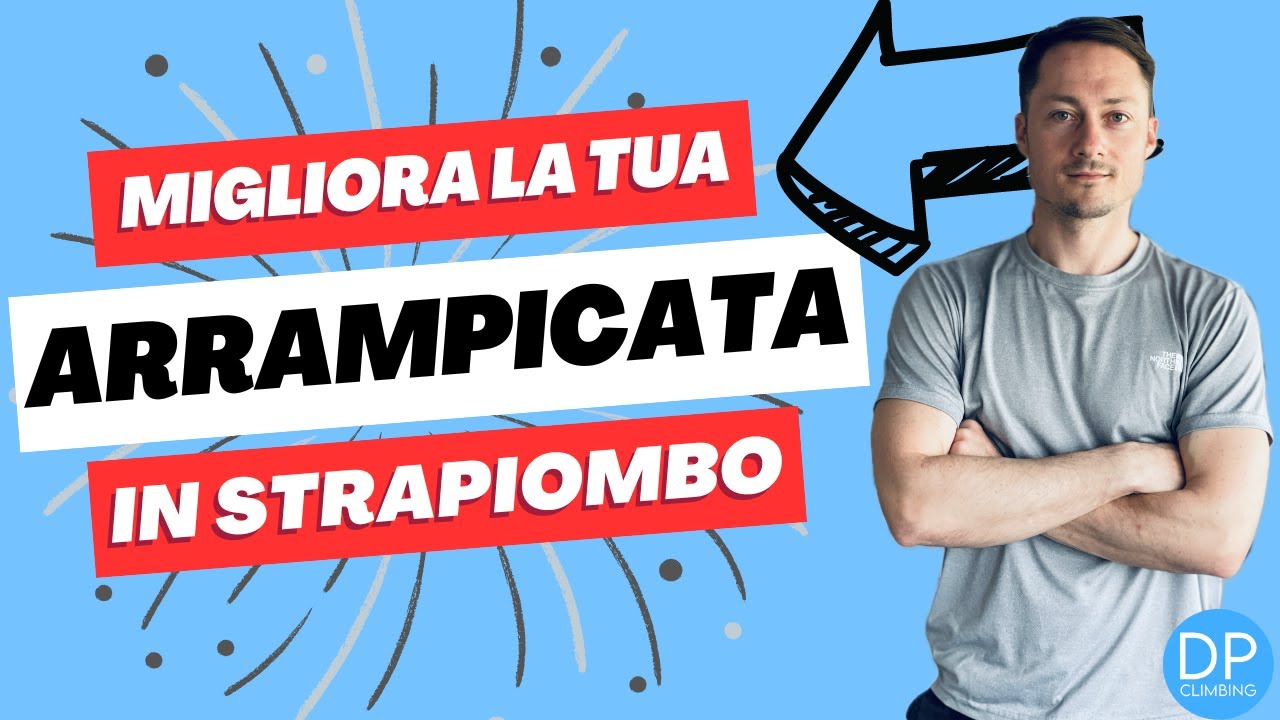 MIGLIORA LA TUA ARRAMPICATA: STRETEGIE PER IL BOULDER IN STRAPIOMBO