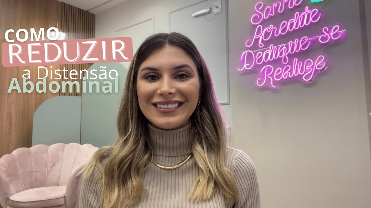 COMO REDUZIR A DISTENS&Atilde;O ABDOMINAL - NUTRICIONISTA J&Uacute;LIA BERGMANN