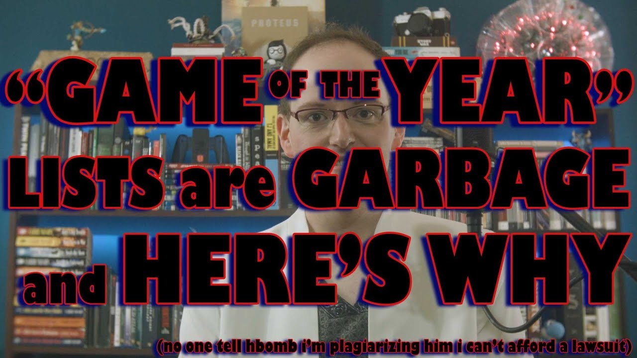 Game of the Year Lists are Garbage and We Need to Unionize!  [CC]